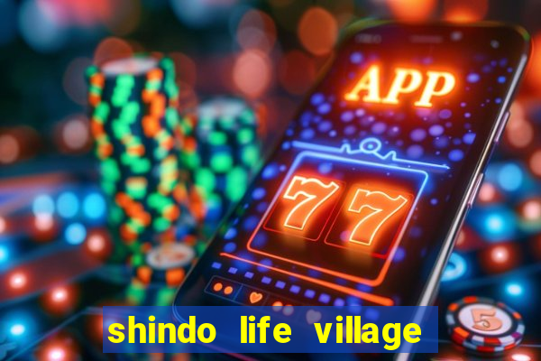 shindo life village blaze private server codes